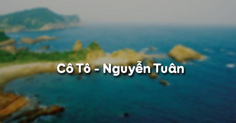 Bố cục Cô Tô chính xác nhất - Kết nối tri thức