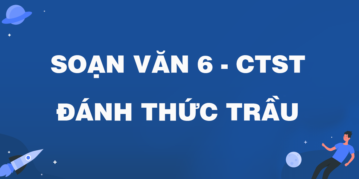 Bố cục Đánh thức trầu chính xác nhất - Chân trời sáng tạo