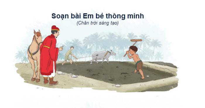 Soạn bài Em bé thông minh - Chân trời sáng tạo