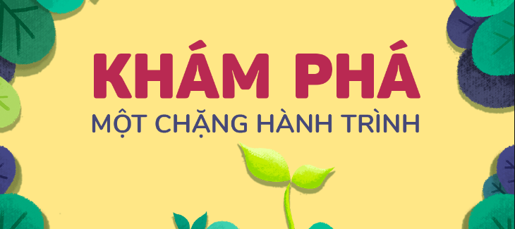 Soạn bài Khám phá một chặng hành trình - Chân trời sáng tạo