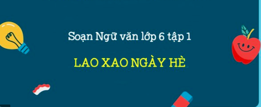 Soạn bài Lao xao ngày hè - Chân trời sáng tạo