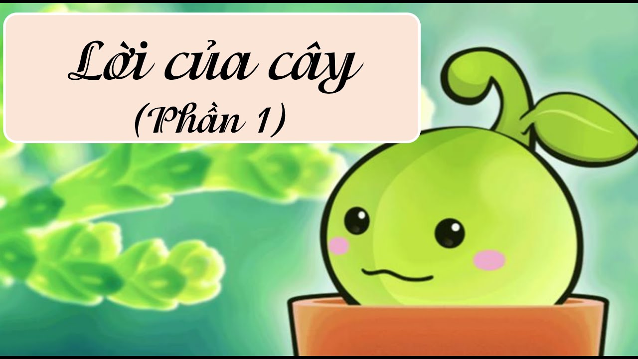 Soạn bài Lời của cây - Chân trời sáng tạo