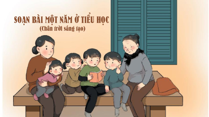 Soạn bài Một năm ở Tiểu học - Chân trời sáng tạo